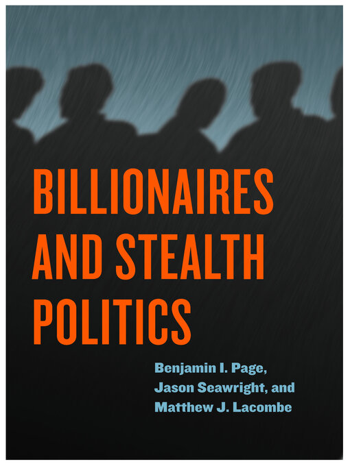 Title details for Billionaires and Stealth Politics by Benjamin I. Page - Available
